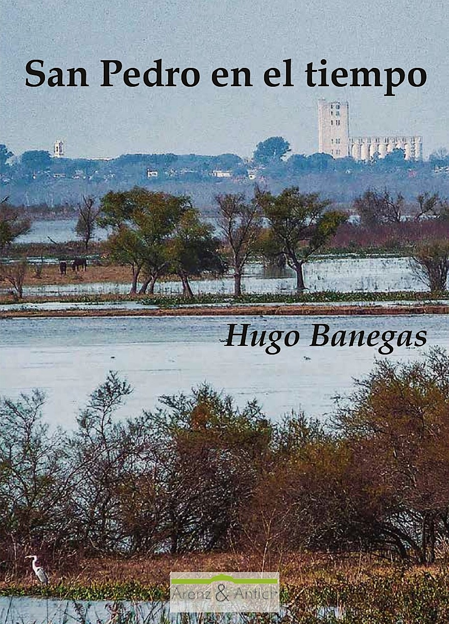 Portada del libro San Pedro en el Tiempo, de Hugo Banegas, Editorial Arenz & Antich